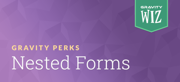 Gravity Perks Nested Forms GPL v1.2.35 Latest Version - Image 1