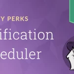 Gravity Perks Notification Scheduler GPL v1.3.21
