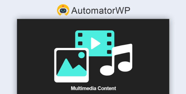 AutomatorWP Multimedia Content GPL AutomatorWP Multimedia Content GPL Addon v1.0.2 - Image 1