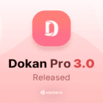 Dokan Pro GPL v5.1.2 – Multi Vendor Business Online Marketplace