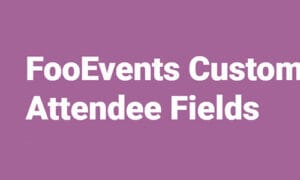 FooEvents Custom Attendee Fields GPL v2.0.4