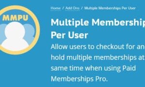 Paid Memberships Pro - Multiple Memberships Per User