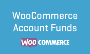 WooCommerce Account Funds Extension GPL v4.3.1
