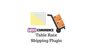 WooCommerce Table Rate Shipping GPL v3.7.2 Latest Version