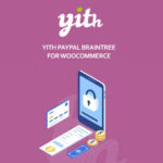 YITH PayPal Braintree For WooCommerce GPL V1.3.1