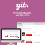 YITH WooCommerce Save for Later Premium GPL v1.30.0