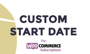 Custom Start Date for WooCommerce Subscriptions GPL